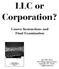 LLC or Corporation? Course Instructions and Final Examination. The CPE Store 819 Village Square Drive Tomball, TX