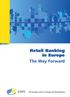 Retail Banking in Europe The Way Forward. The European Voice of Savings and Retail Banking