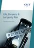 Life, Pensions & Longevity Risk. CMS Cameron McKenna s team