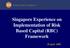 Singapore Experience on Implementation of Risk Based Capital (RBC) Framework. 20 April 2009