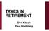 TAXES IN RETIREMENT. Don Kitson Paul Hindelang