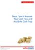 Learn how to improve your cash flow and avoid the cash trap
