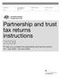 Partnership and trust tax returns instructions 2009 To help you complete the partnership and trust tax returns for 1 July June 2009