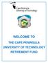 WELCOME TO THE CAPE PENINSULA UNIVERSITY OF TECHNOLOGY RETIREMENT FUND