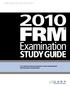 FRM. Examination STUDYGUIDE THE CERTIFICATION RECOGNIZED BY RISK MANAGEMENT PROFESSIONALS WORLDWIDE.