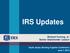 IRS Updates. Richard Furlong, Jr. Senior Stakeholder Liaison