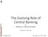 The Evolving Role of Central Banking
