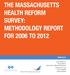 THE MASSACHUSETTS HEALTH REFORM SURVEY: METHODOLOGY REPORT FOR 2006 TO 2012