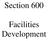 Section 600. Facilities Development