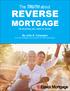 The TRUTH about REVERSE MORTGAGE. (Everything you need to know) By Julie A. Colangelo Reverse Mortgage Development & Training Manager