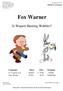 Fox Warner. Is Wupert Hunting Wabbits? Companies Ticker Price Exchange 21 st Century Fox (FOXA - $ NYSE) Time Warner (TWX - 69.