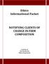Ethics Informational Packet NOTIFYING CLIENTS OF CHANGE IN FIRM COMPOSITION. Courtesy of The Florida Bar Ethics Department