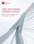 CIBC EXCHANGE TRADED FUNDS. Strategic, low-cost solutions for your investment portfolio