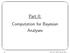 Part II: Computation for Bayesian Analyses