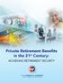 Private Retirement Benefits in the 21 st Century: ACHIEVING RETIREMENT SECURITY