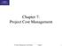Chapter 7: Project Cost Management. IT Project Management, Third Edition Chapter 7
