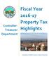 Fiscal Year. Controller Treasurer Department. Property Tax Highlights