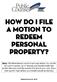 HOW DO I FILE A MOTION TO REDEEM PERSONAL PROPERTY?