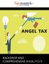 ANGEL TAX BACKDROP AND COMPREHENSIVE A N A L Y S I S