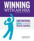 WINNING WITH AN HSA. you to build HEALTH SAVINGS EMPOWERING. Health savings accounts (HSAs) HealthEquity All rights reserved.