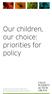 Our children, our choice: priorities for policy