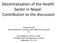Decentralization of the Health Sector in Nepal: Contribution to the discussion