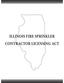 IllInoIs FIre sprinkler ContraCtor licensing act