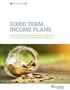 FIXED TERM INCOME PLANS