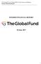 The Global Fund to Fight AIDS, Tuberculosis and Malaria Interim Financial Report INTERIM FINANCIAL REPORT. 30 June 2017