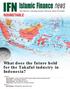 The World s Leading Islamic Finance News Provider. What does the future hold for the Takaful industry in Indonesia?