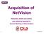 Acquisition of NetVision Rationale, details and outline and additional agenda for General Meeting of Shareholders