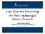 Legal Disputes Concerning the Plain Packaging of Tobacco Products