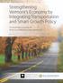 Strengthening Vermont s Economy by Integrating Transportation and Smart Growth Policy
