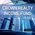 CROWN REALTY INCOME FUND PLUS.