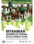 MYANMAR AGRICULTURAL DEVELOPMENT BANK: