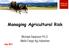 Managing Agricultural Risk July 2011