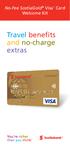 No-Fee ScotiaGold Visa * Card Welcome Kit. Travel benefits and no-charge extras
