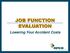 JOB FUNCTION EVALUATION. Lowering Your Accident Costs