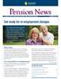 Pension. News. Get ready for re-employment changes. Inside this issue. Making it official. Part 1: Clearer definition of re-employed pensioner