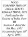 FOOD CORPORATION OF INDIA (STAFF) REGULATIONS, 1971 Published in the Gazette of India, Part- III Section 4, dated the 8th May, 1971 (As amended upto