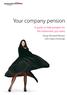 Your company pension. A guide to help prepare for the retirement you want. Group Personal Pension with Salary Exchange