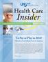Insider. Health Care. To Pay or Play in 2014? In This Issue. ObamaCare Poses Difficult Choice for Employers