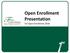 Open Enrollment Presentation For Open Enrollment 2018