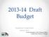 Draft Budget. Feedback Presentation March Corine Pennington, Chief Financial Officer Cynthia Otero, Director of Budget