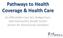 Pathways to Health Coverage & Health Care. An Affordable Care Act, BadgerCare, and Community Health Center primer for AmeriCorps members
