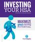 INVESTING YOUR HSA MAXIMIZE. your POTENTIAL. Convenient investment options. Copyright 2018 HealthEquity Inc. All rights reserved.