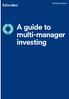 Marketing material. A guide to multi-manager investing