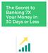 The Secret to Banking 7X Your Money in 30 Days or Less