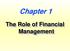 Chapter 1. The Role of Financial Management