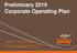 Preliminary 2019 Corporate Operating Plan. Javier Fernandez Vice President & CFO